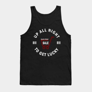 Up All Night To Get Lucky - Black Friday Shopaholic Shopping Team Tank Top